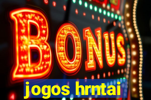 jogos hrntai